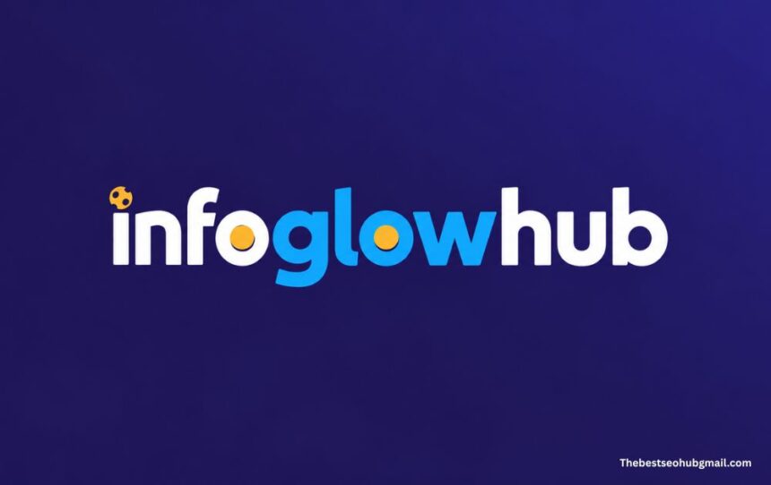 infoglowhub com